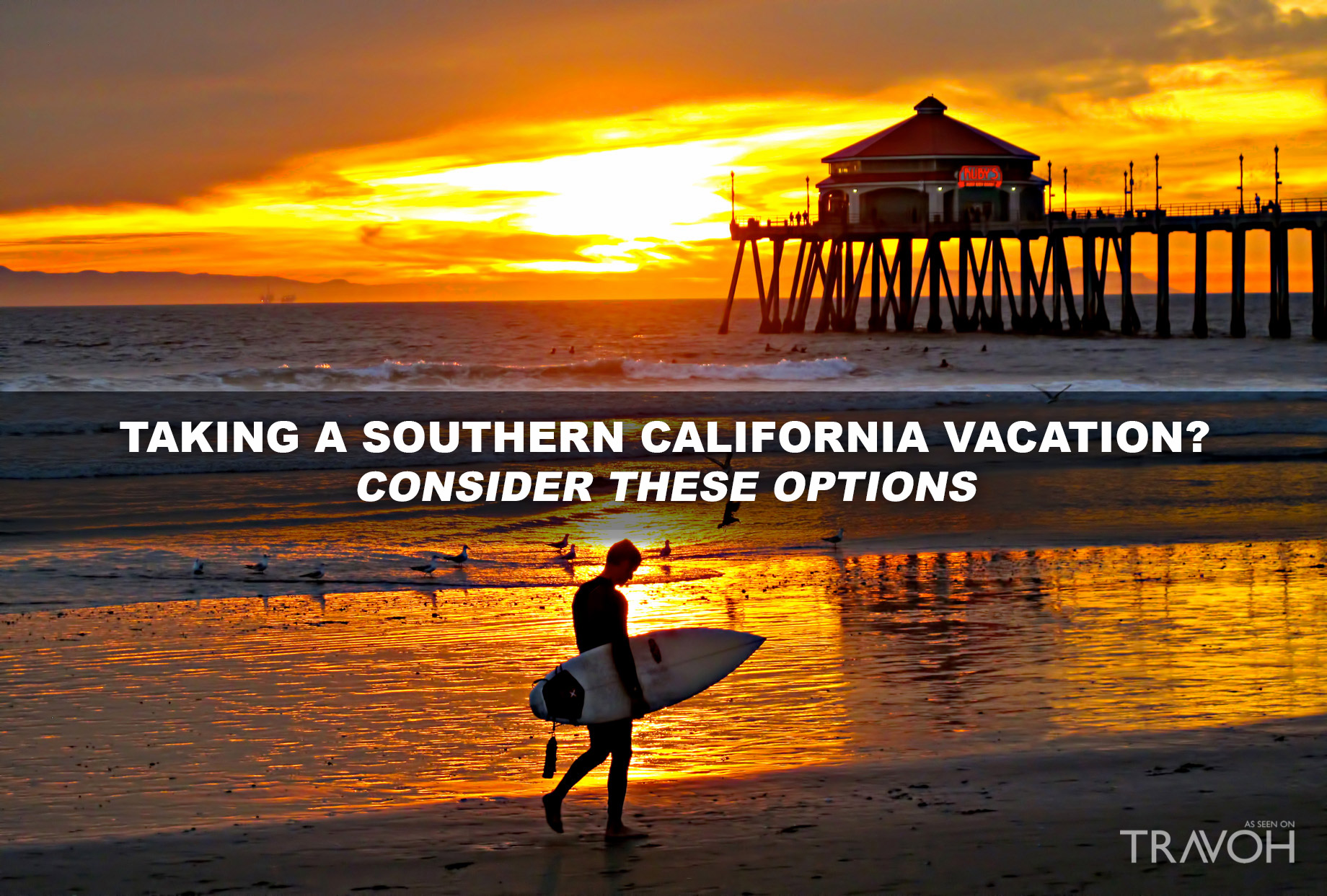 Taking a Southern California Vacation – Consider These Options
