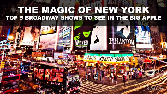 The Magic of New York - Top 5 Broadway Shows to See in the Big Apple