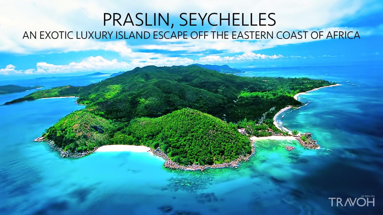 Praslin, Seychelles - An Exotic Luxury Island Escape off the Eastern Coast of Africa