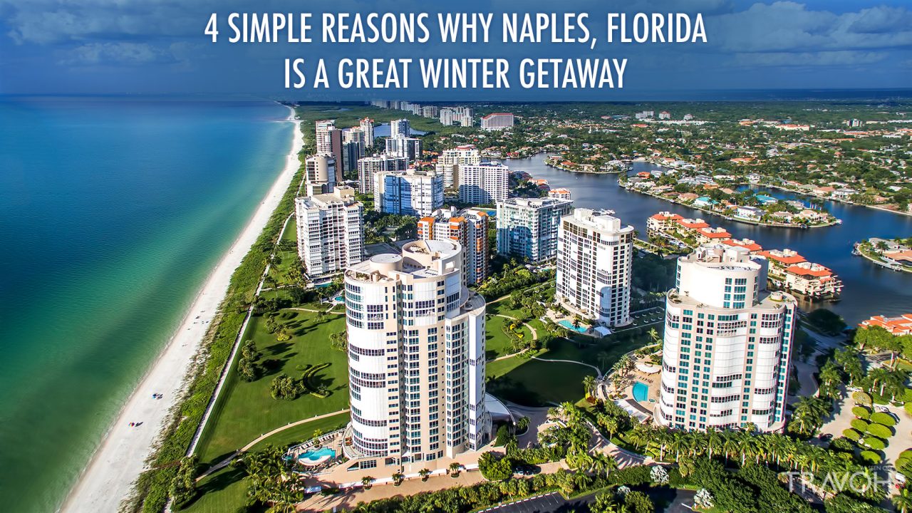 4 Simple Reasons Why Naples, Florida is a Great Winter Getaway
