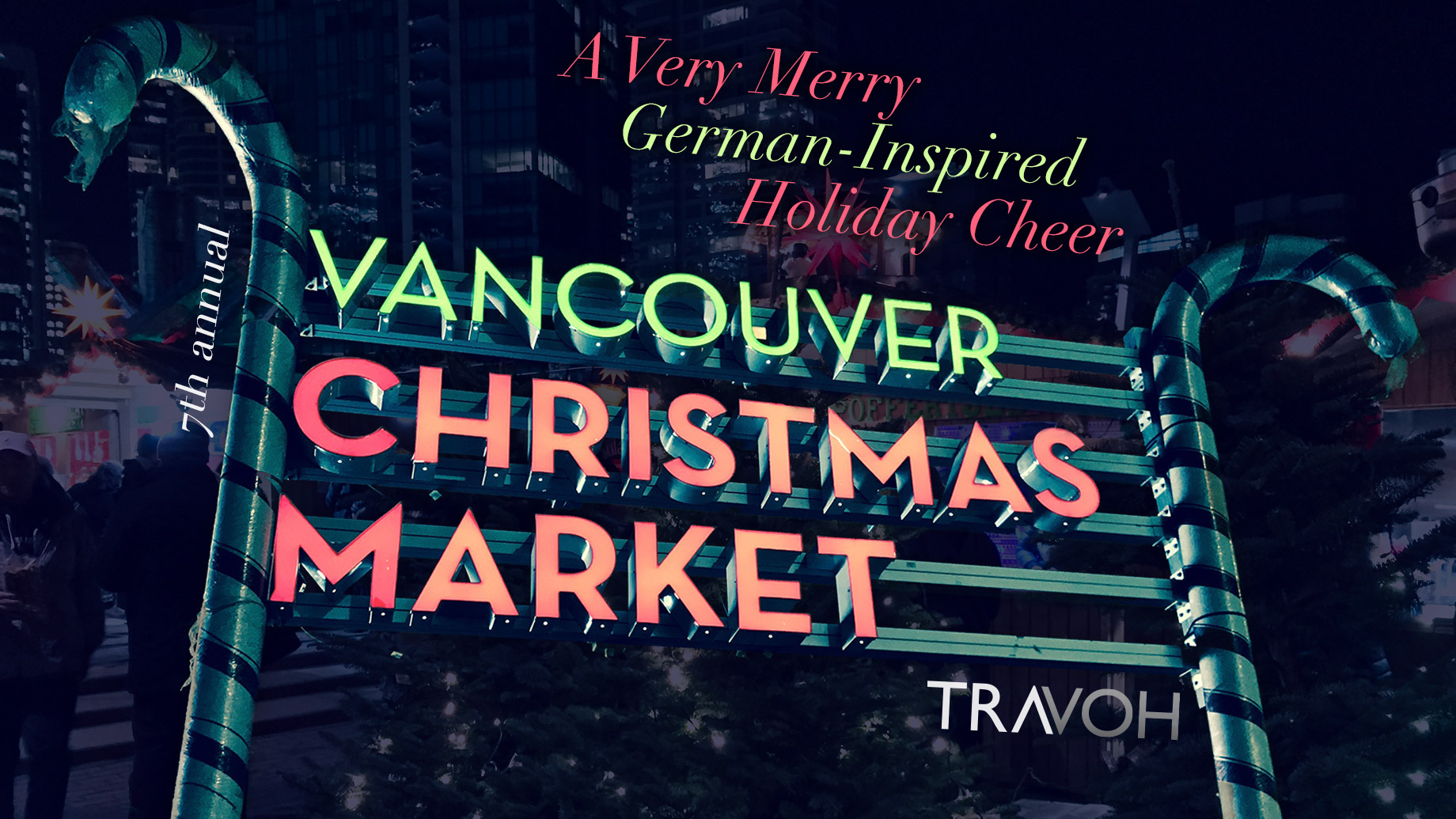 7th Annual Vancouver Christmas Market – A Very Merry German-Inspired Holiday Cheer