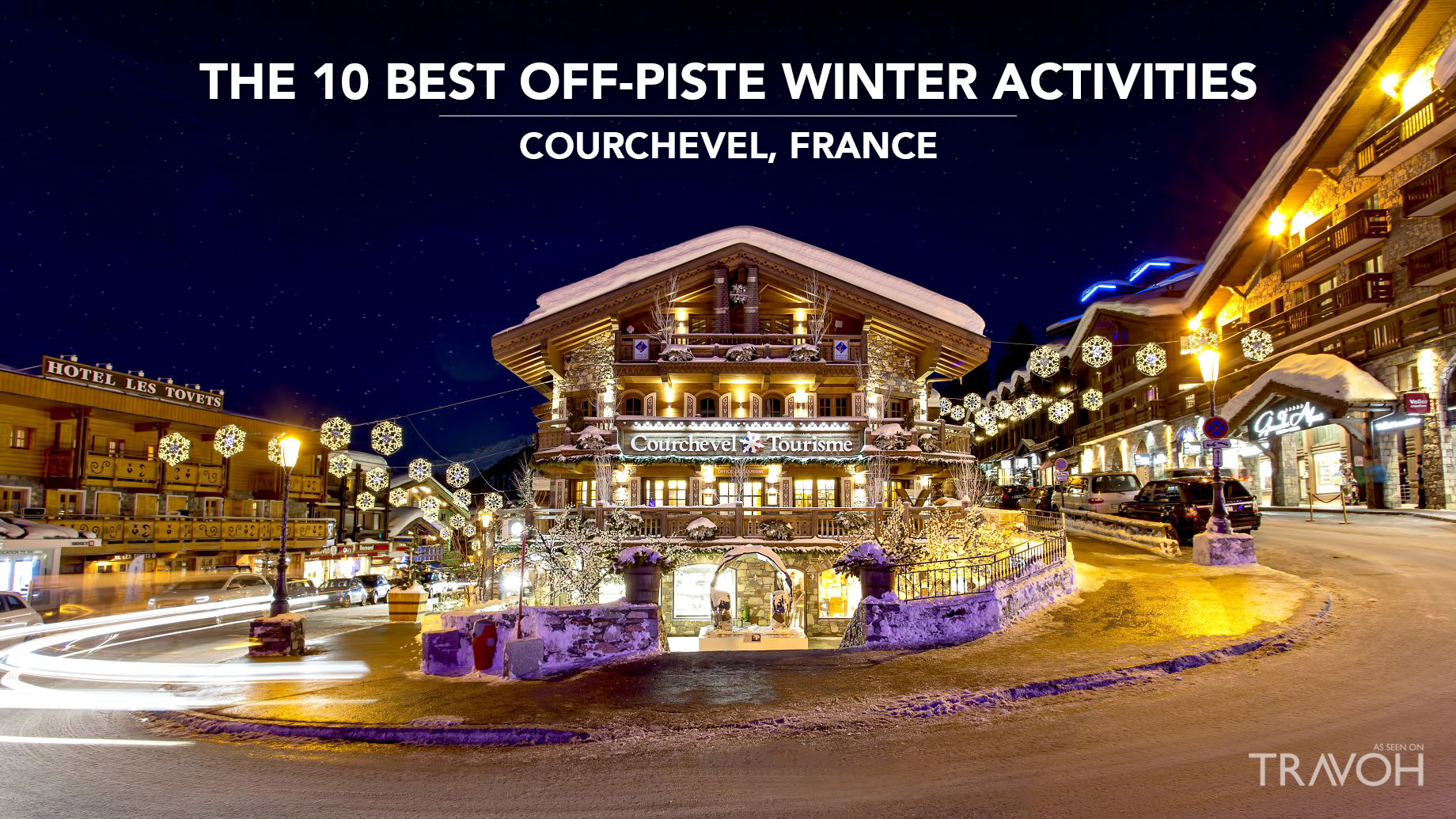 The 10 Best Off-Piste Winter Activities in Courchevel, France
