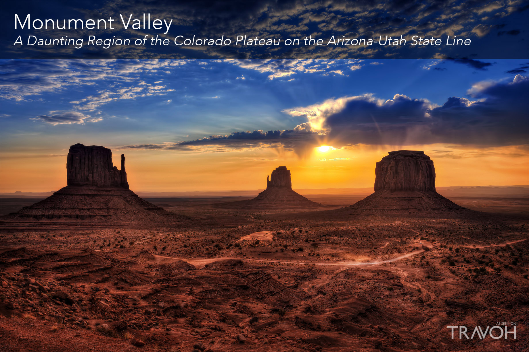 Monument Valley - A Daunting Region of the Colorado Plateau on the Arizona-Utah State Line