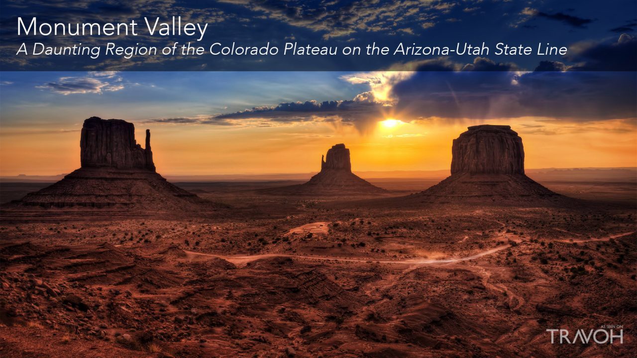 Monument Valley - A Daunting Region of the Colorado Plateau on the Arizona-Utah State Line