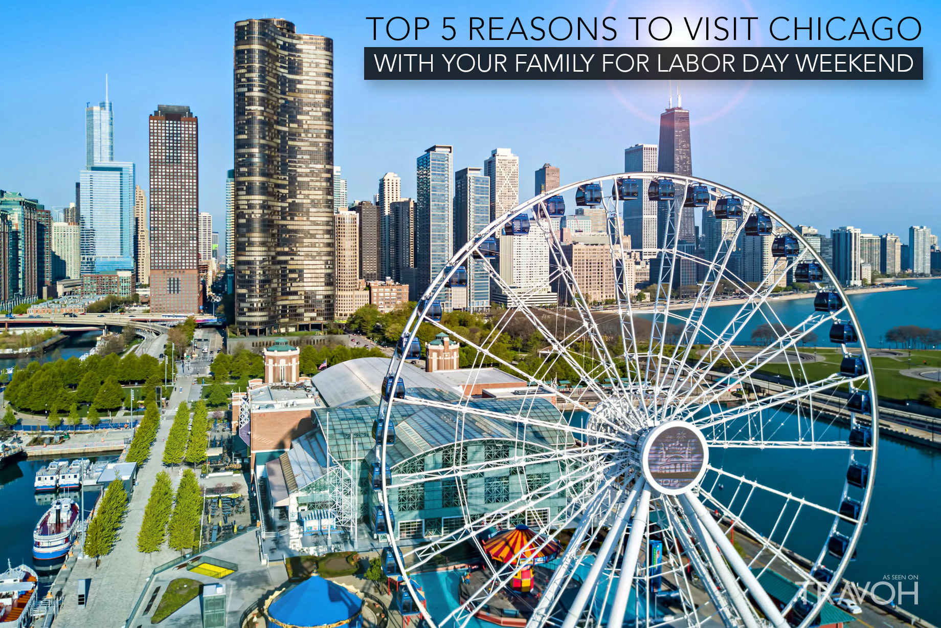 Top 5 Reasons to Visit Chicago With Your Family for Labor Day Weekend