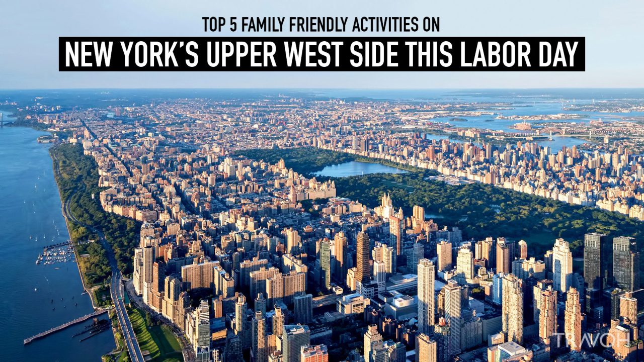 Top 5 Family-Friendly Activities on New York’s Upper West Side this Labor Day