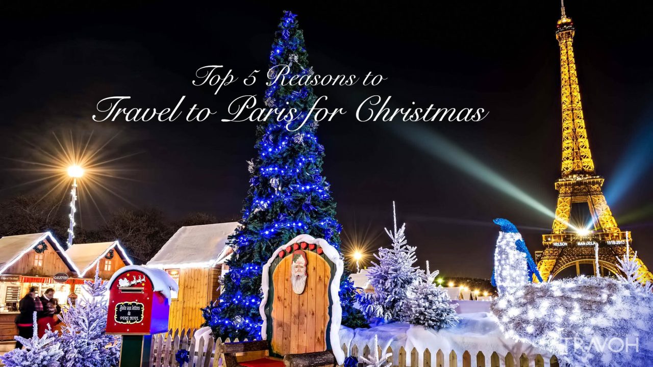 Top 5 Reasons to Travel to Paris for Christmas