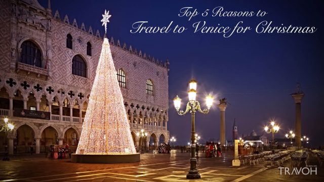 Top 5 Reasons to Travel to Venice for Christmas