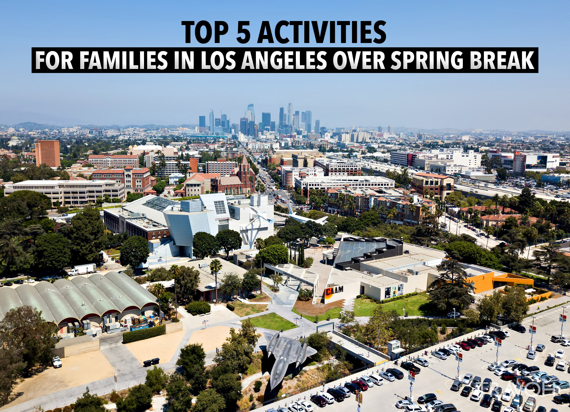 Top 5 Activities for Families in Los Angeles Over Spring Break