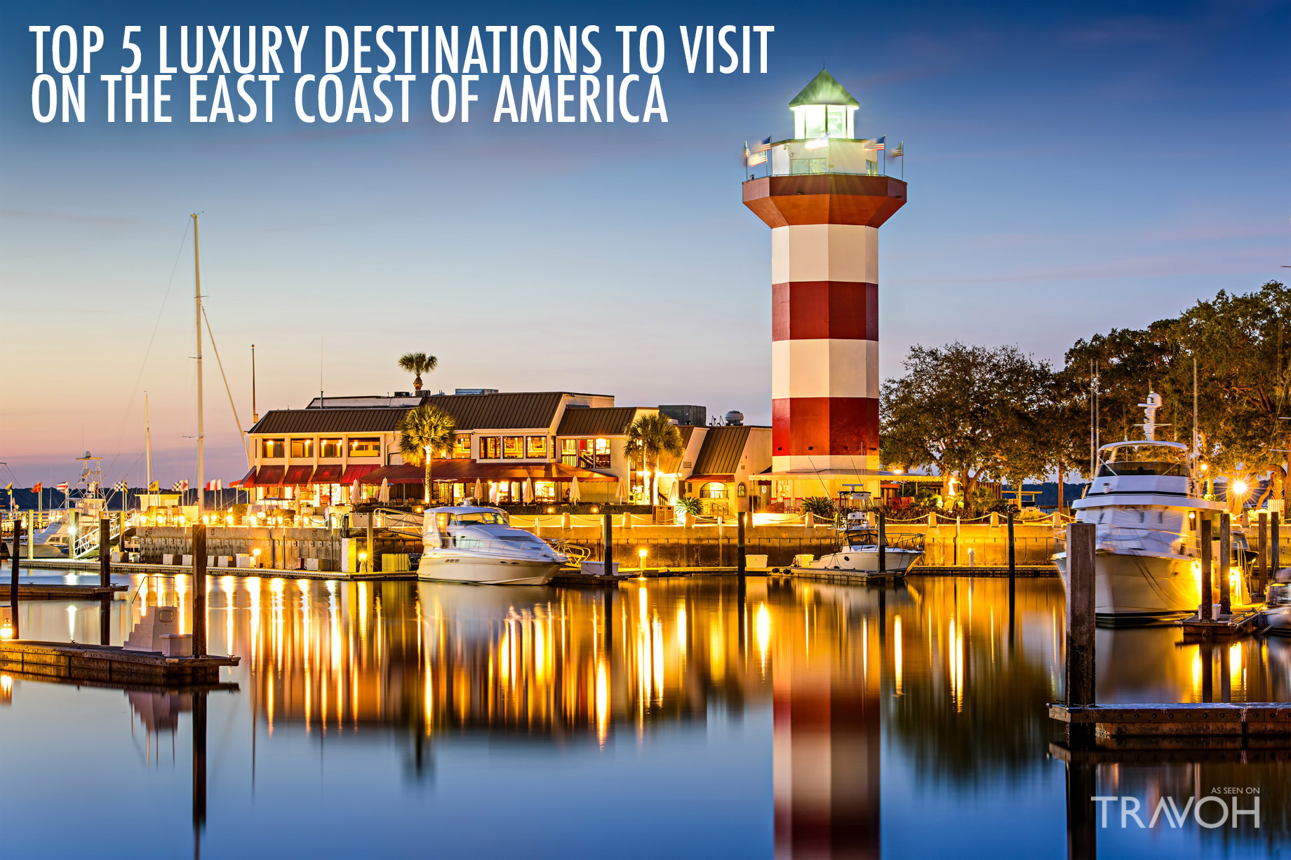 Top 5 Luxury Destinations to Visit on the East Coast of America