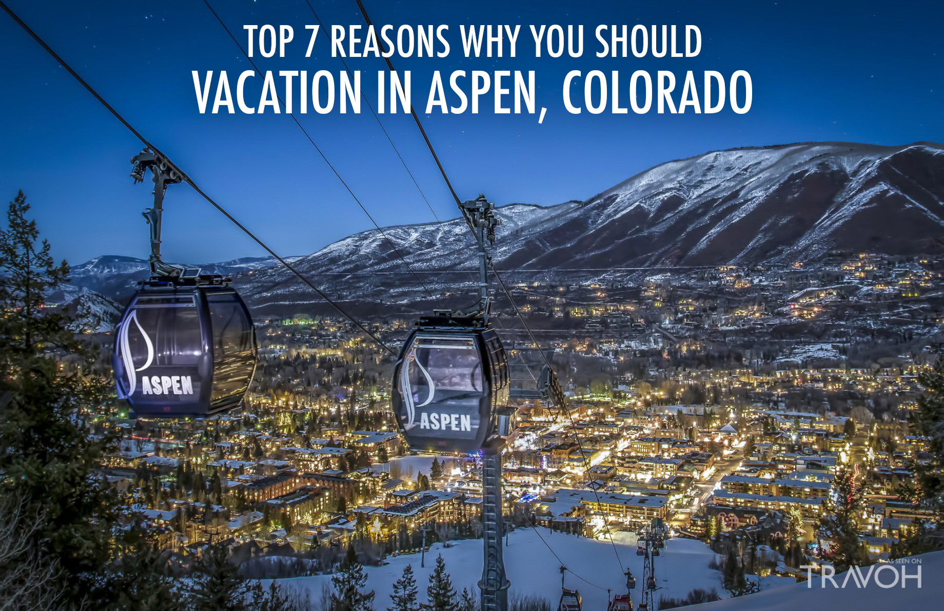 Top 7 Reasons Why You Should Vacation in Aspen, Colorado