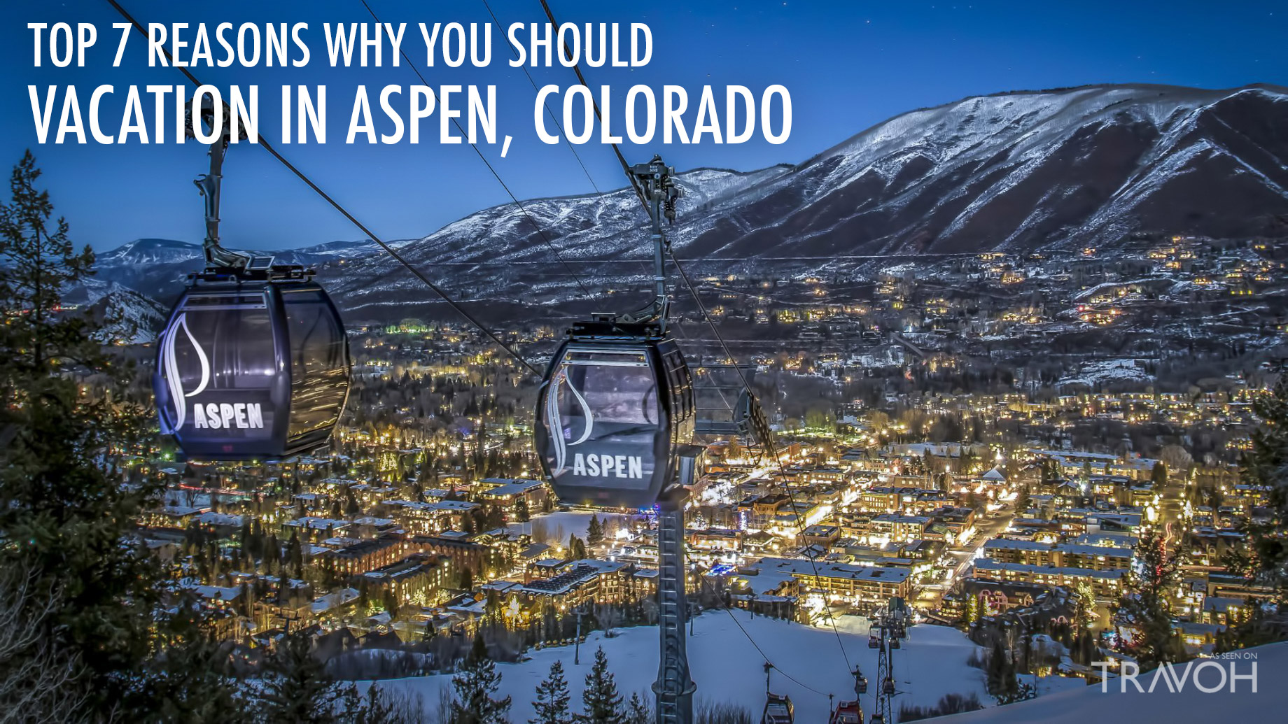 Top 7 Reasons Why You Should Vacation in Aspen, Colorado