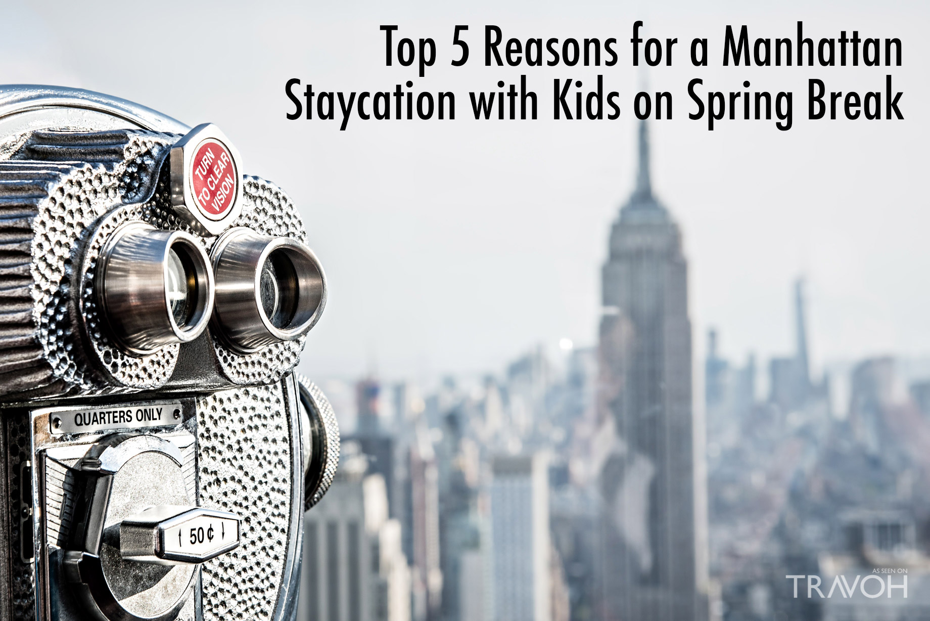 Top 5 Reasons for a Manhattan Staycation with Kids on Spring Break
