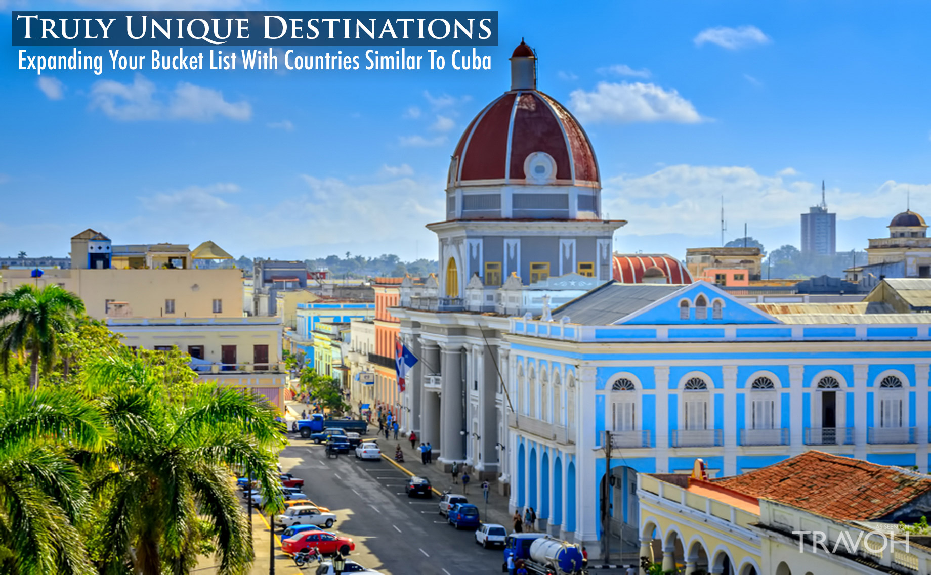 Expanding Your Bucket List With Countries Similar To Cuba