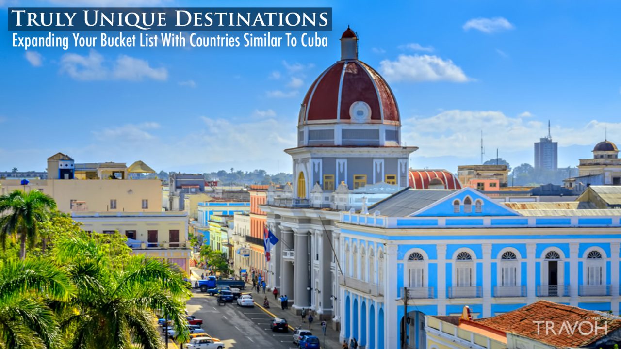 Expanding Your Bucket List With Countries Similar To Cuba