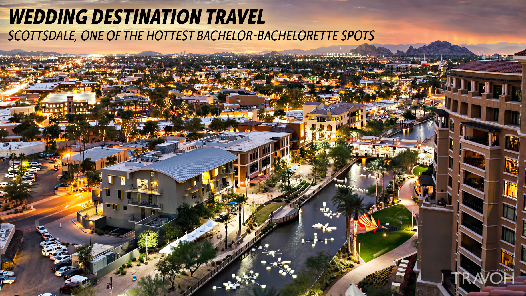 Wedding Destination Travel - Scottsdale, One of the Hottest Bachelor-Bachelorette Spots
