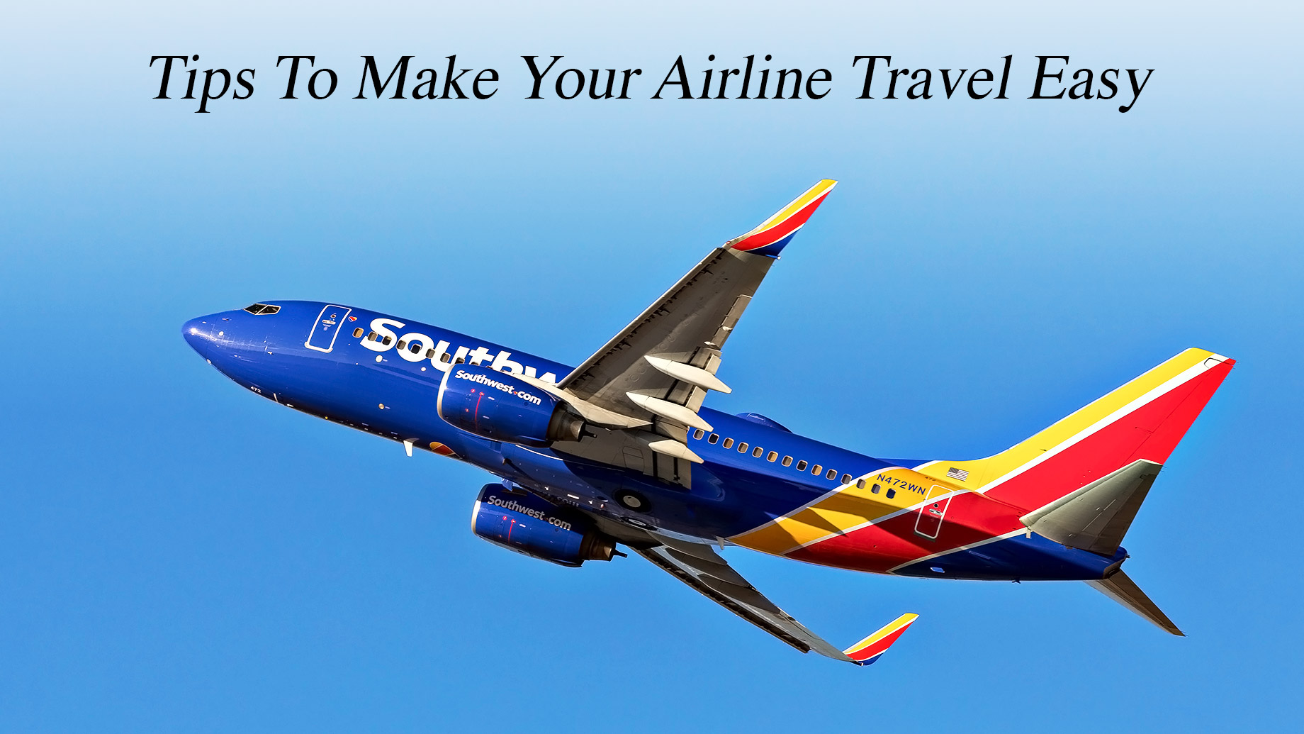 Tips To Make Your Airline Travel Easy