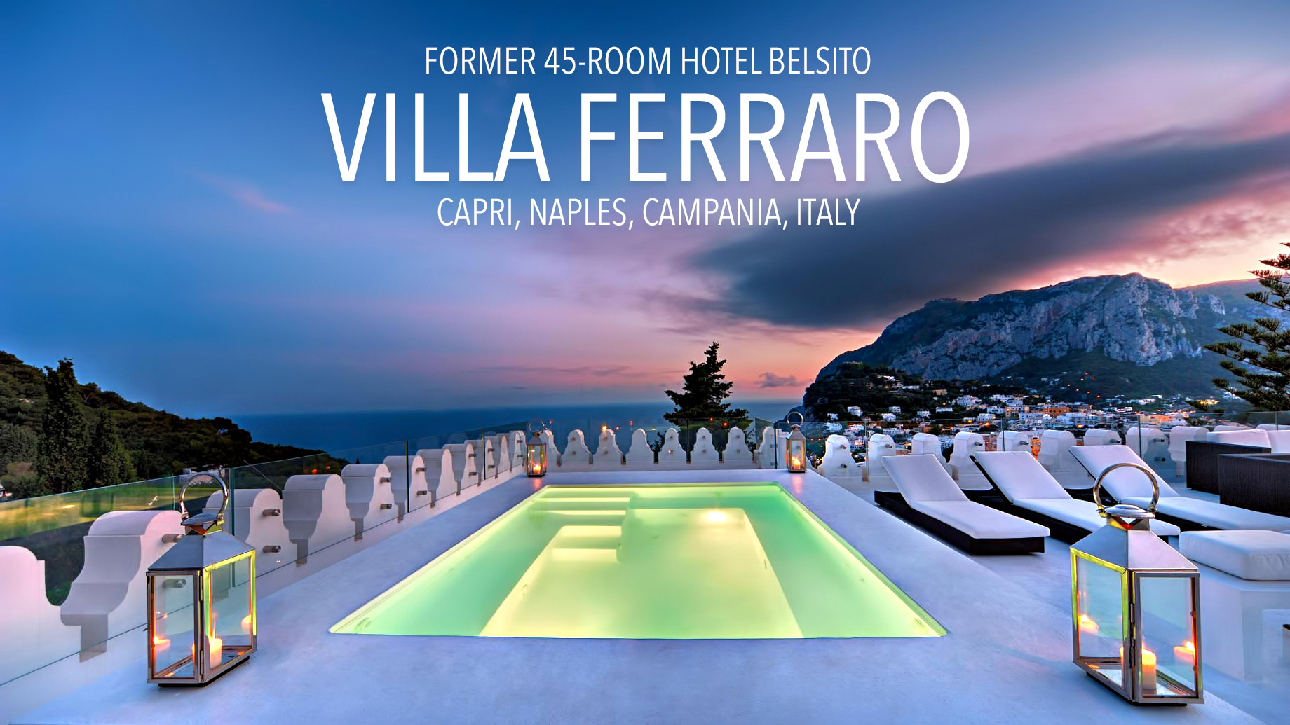 Transforming the 45-Room Hotel Belsito into the Private Villa Ferraro in Capri, Italy