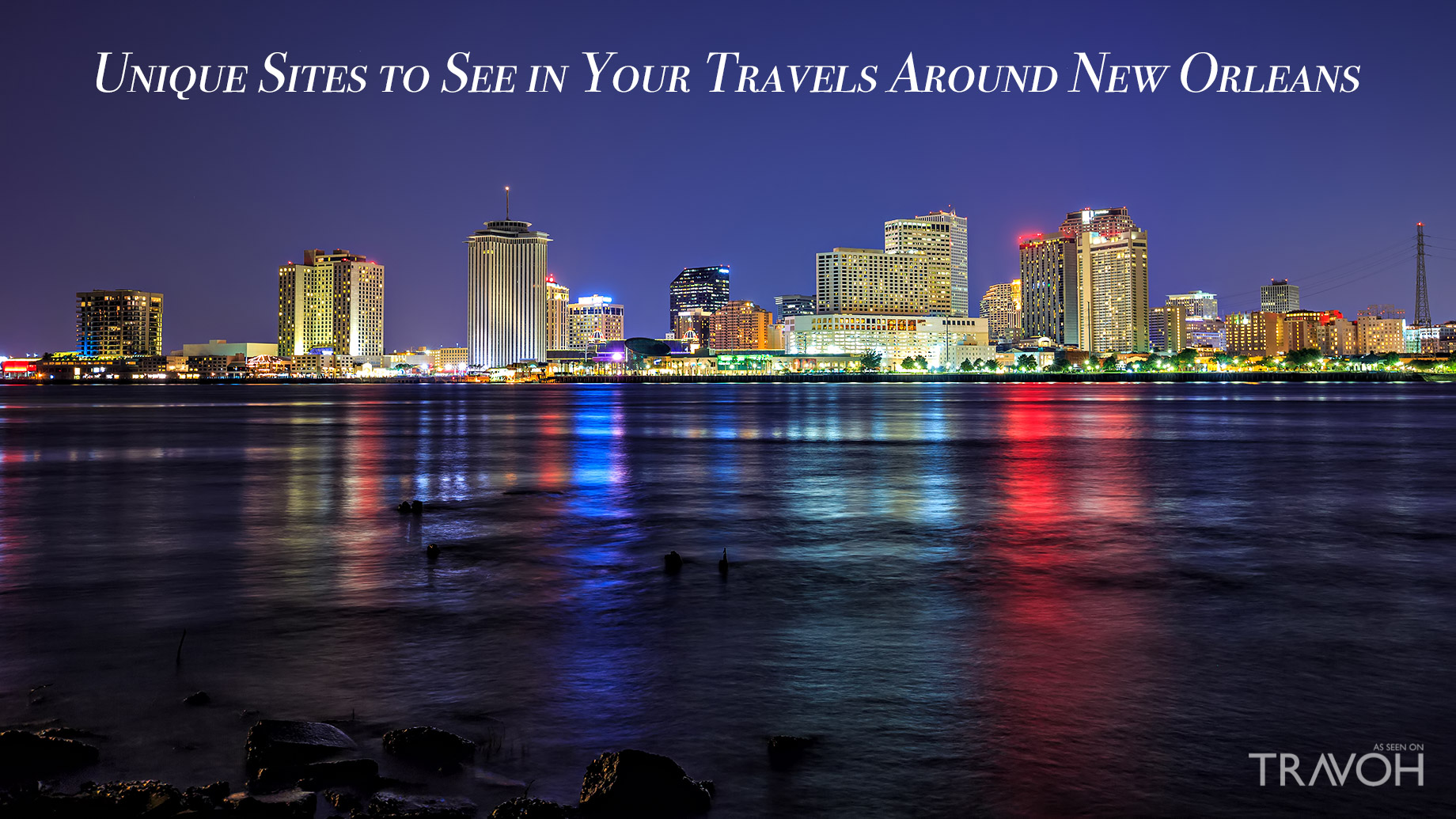Unique Sites to See in Your Travels Around New Orleans, Louisiana