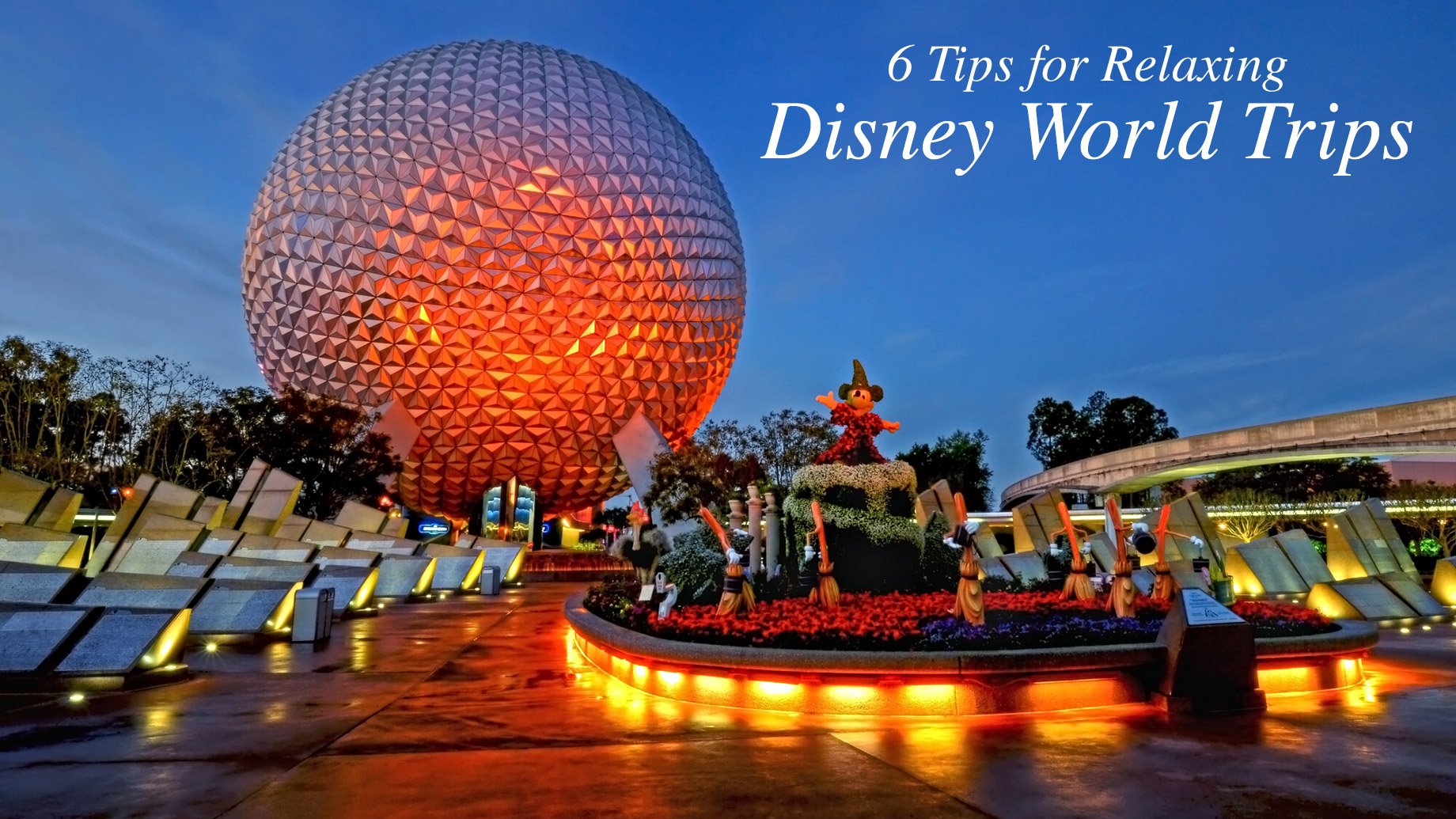 6 Tips for Relaxing Disney World Trips