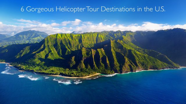 6 Gorgeous Helicopter Tour Destinations in the U.S.
