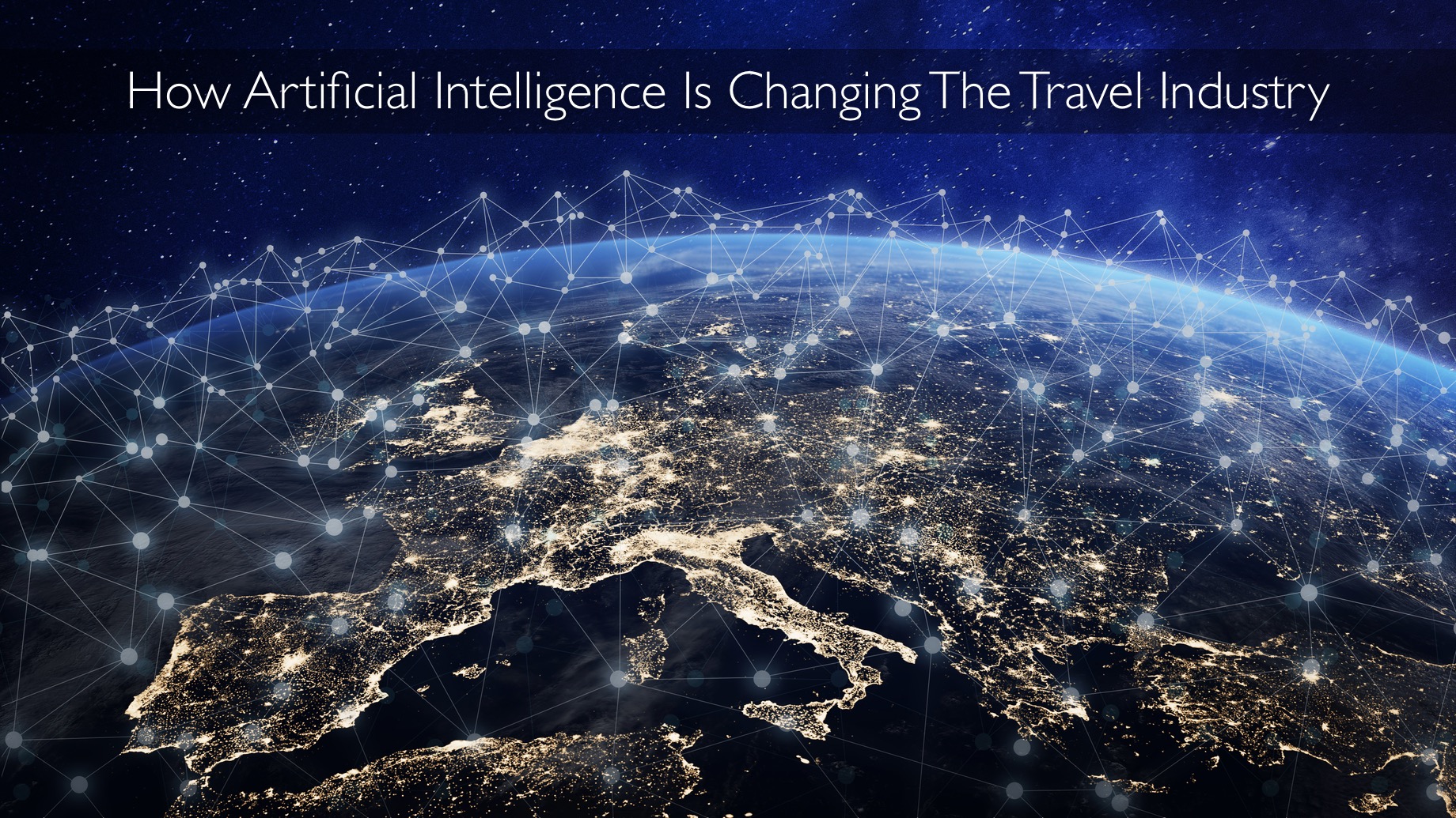 How Artificial Intelligence Is Changing The Travel Industry