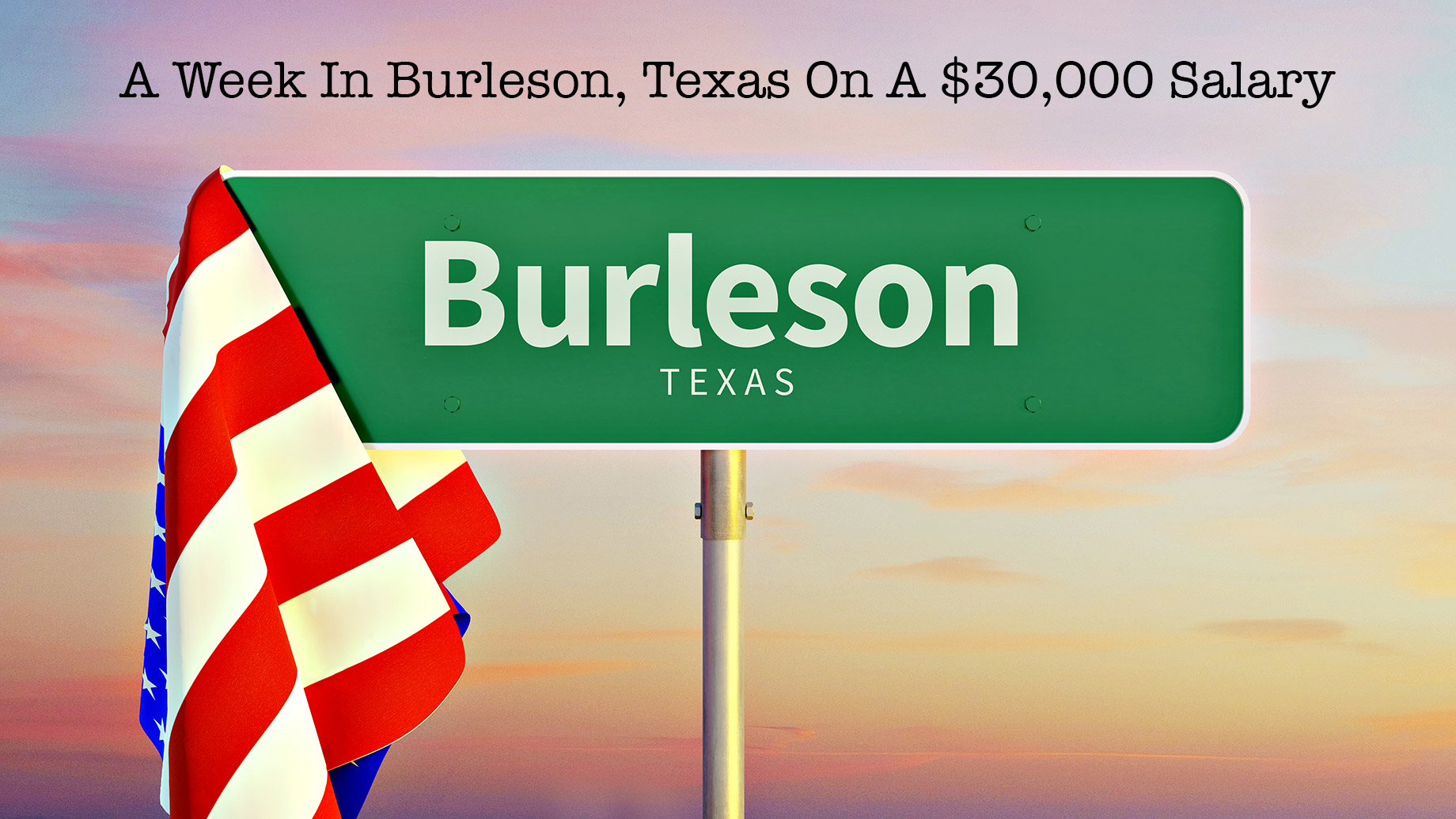 A Week In Burleson, Texas On A $30,000 Salary