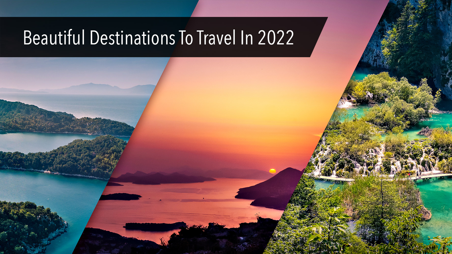 5 Beautiful Destinations To Travel In 2022