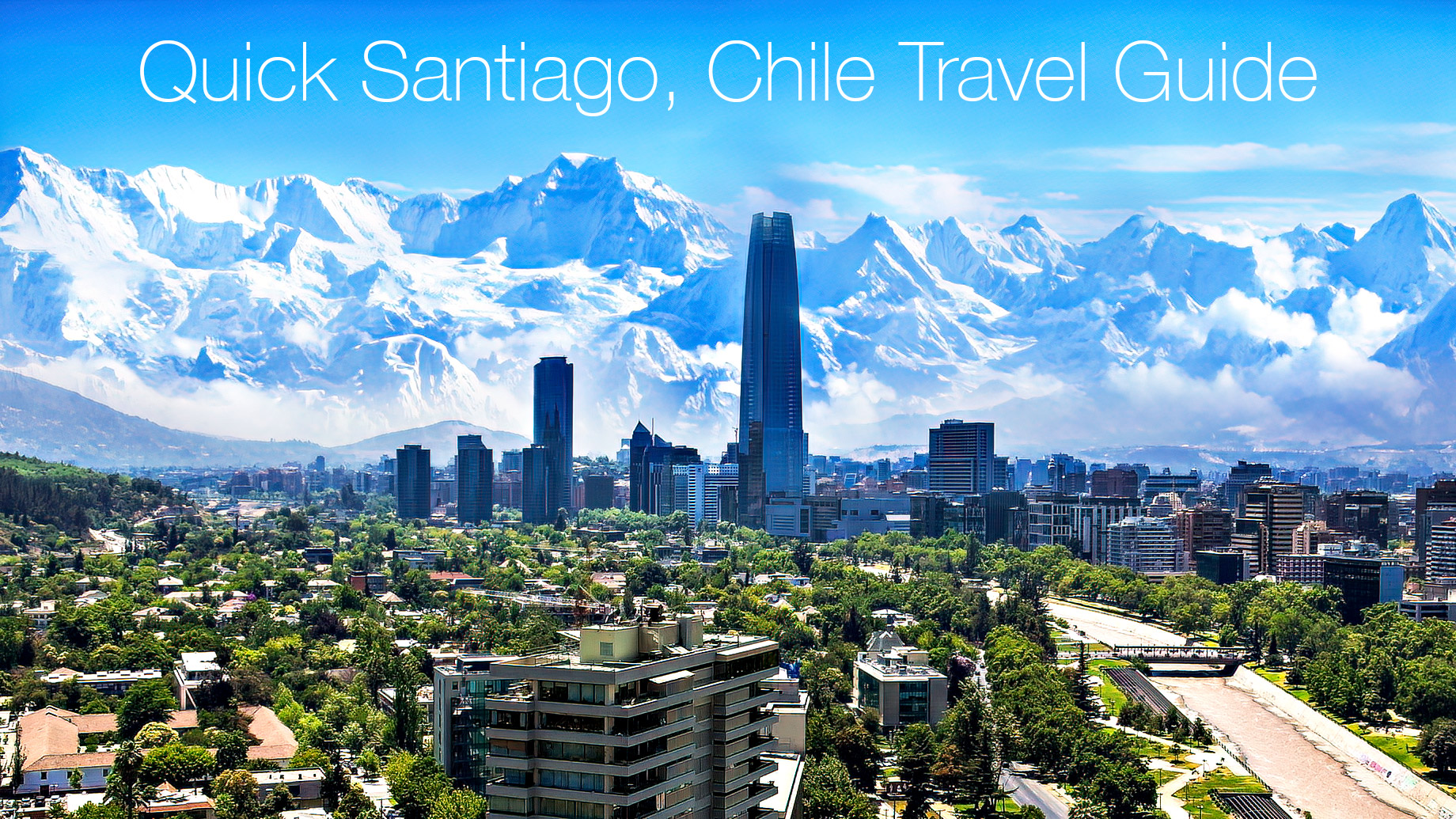 Quick Santiago, Chile Travel Guide