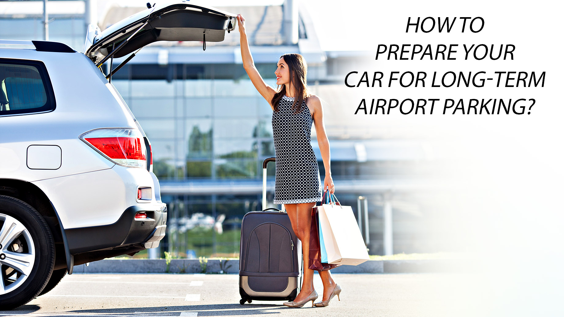 How To Prepare Your Car For Long-Term Airport Parking?