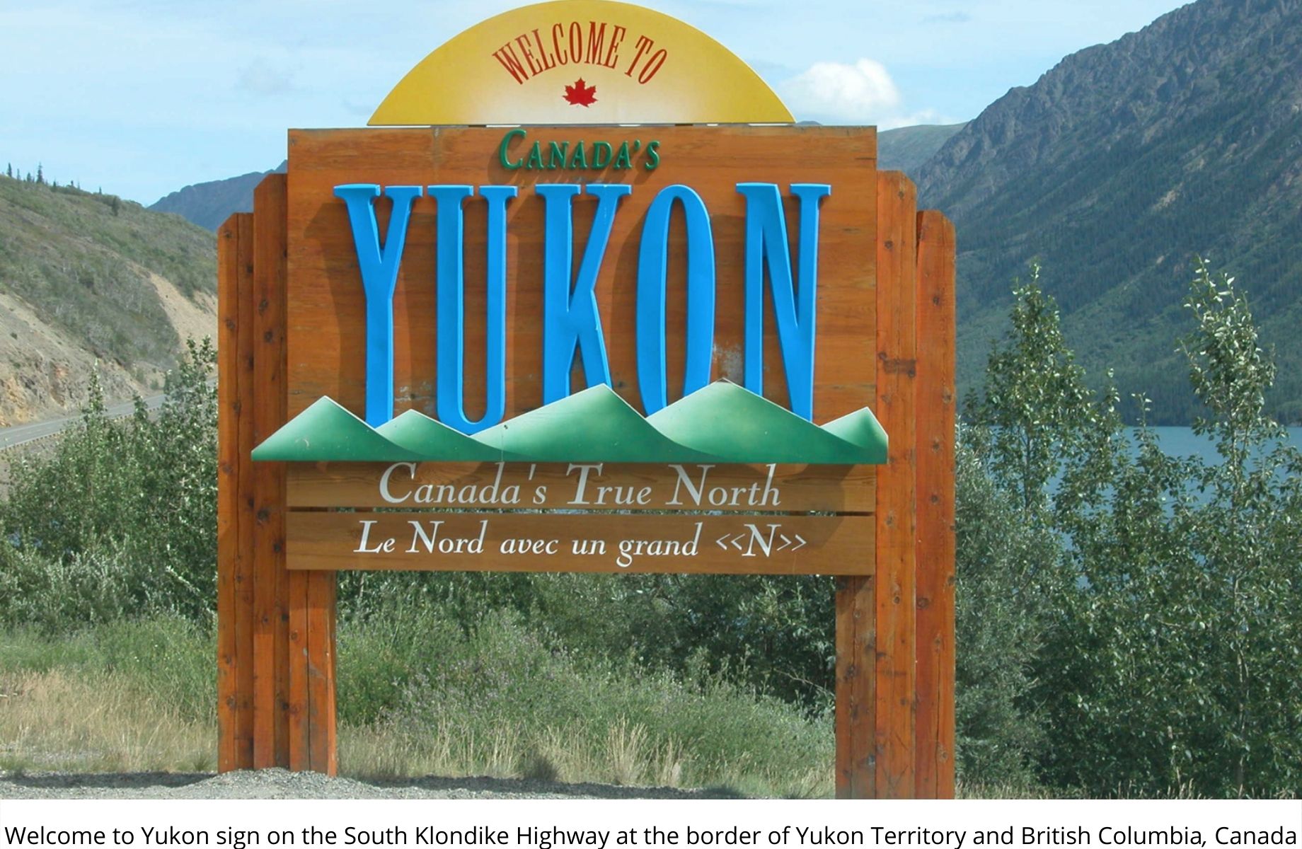 Welcome to Yukon sign on the South Klondike Highwav at the border of Yukon Territory and British Columbia, Canada