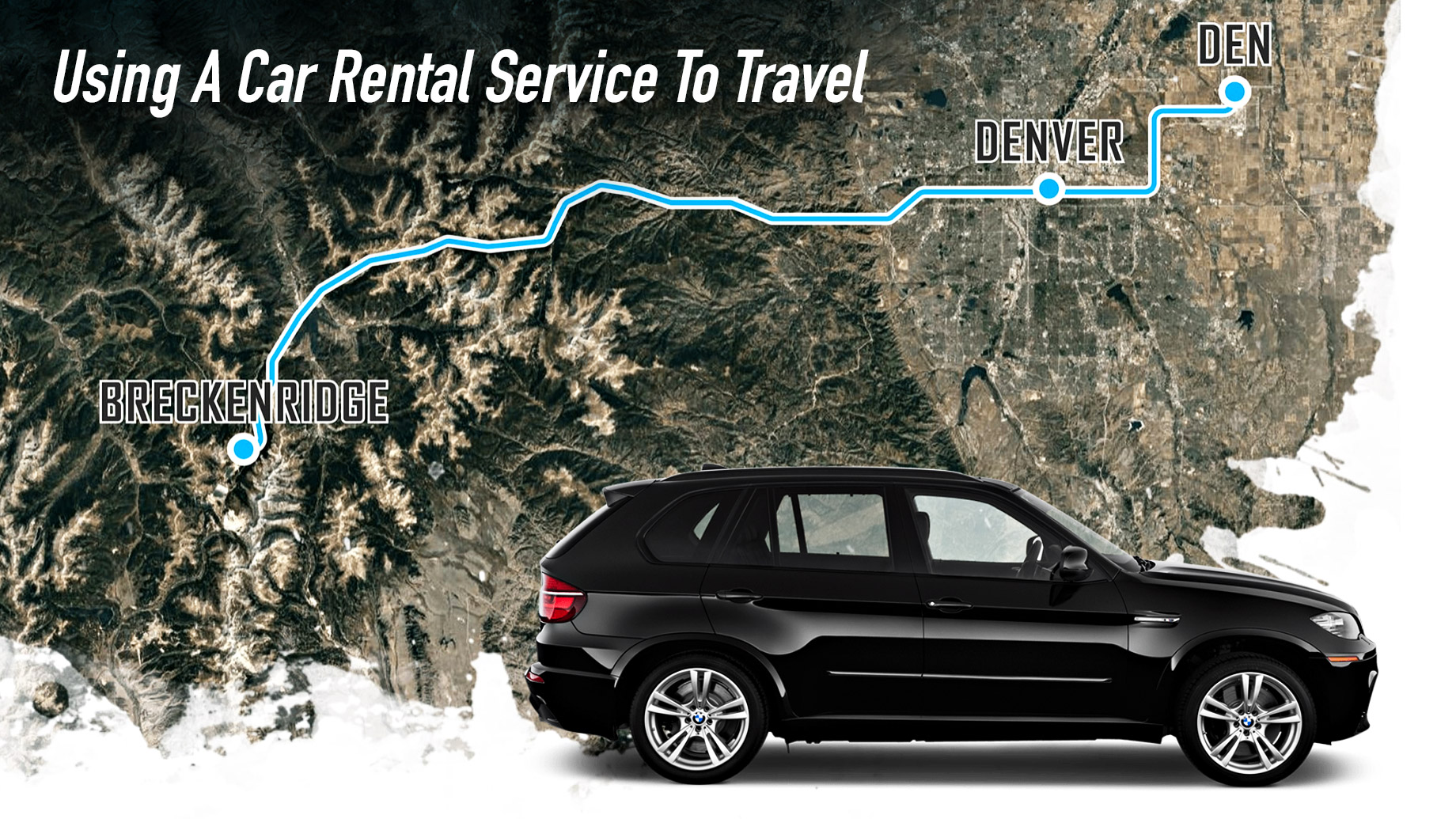 Using A Car Rental Service To Travel From Breckenridge To Denver, Colorado