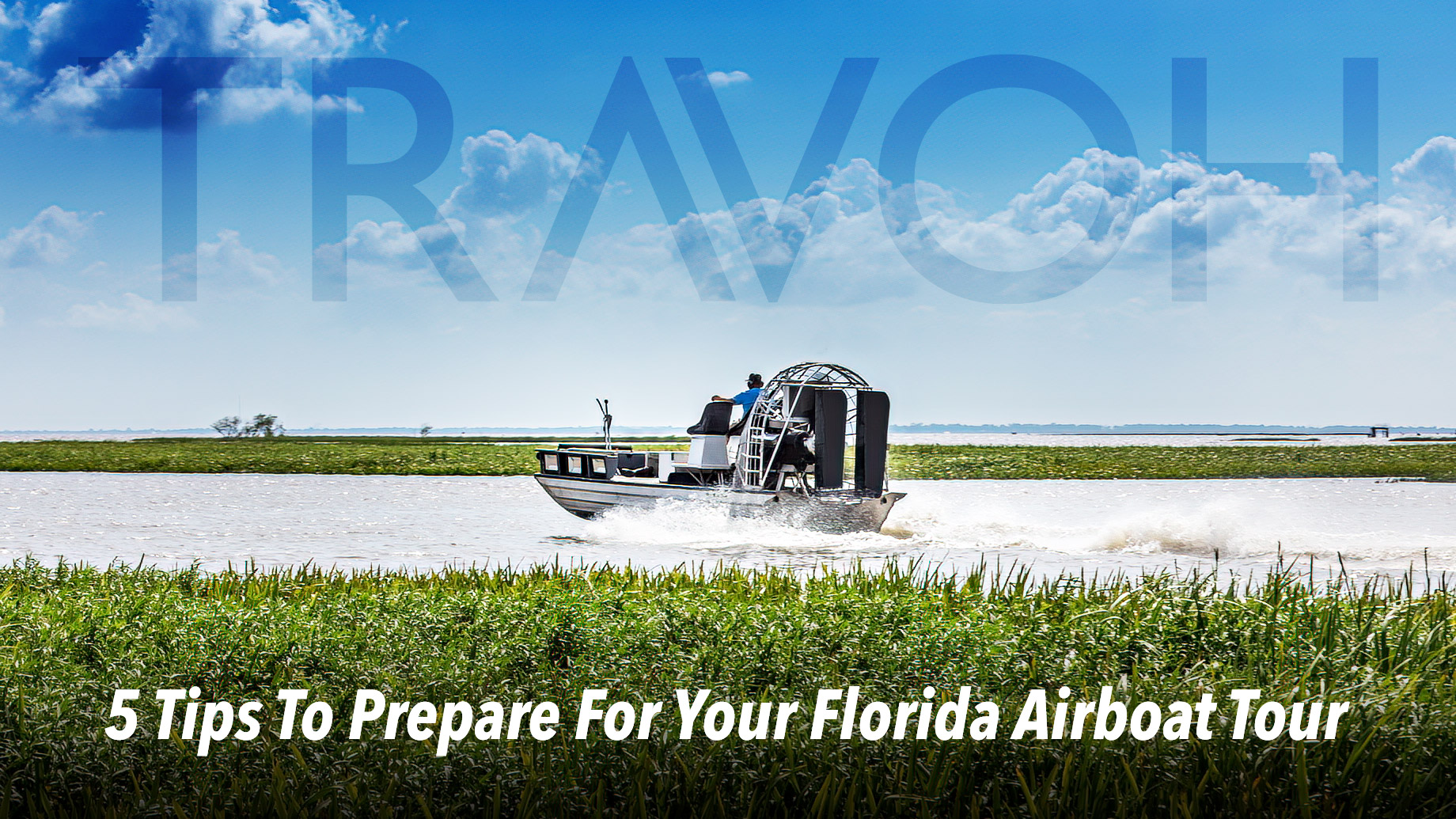 5 Tips To Prepare For Your Florida Airboat Tour