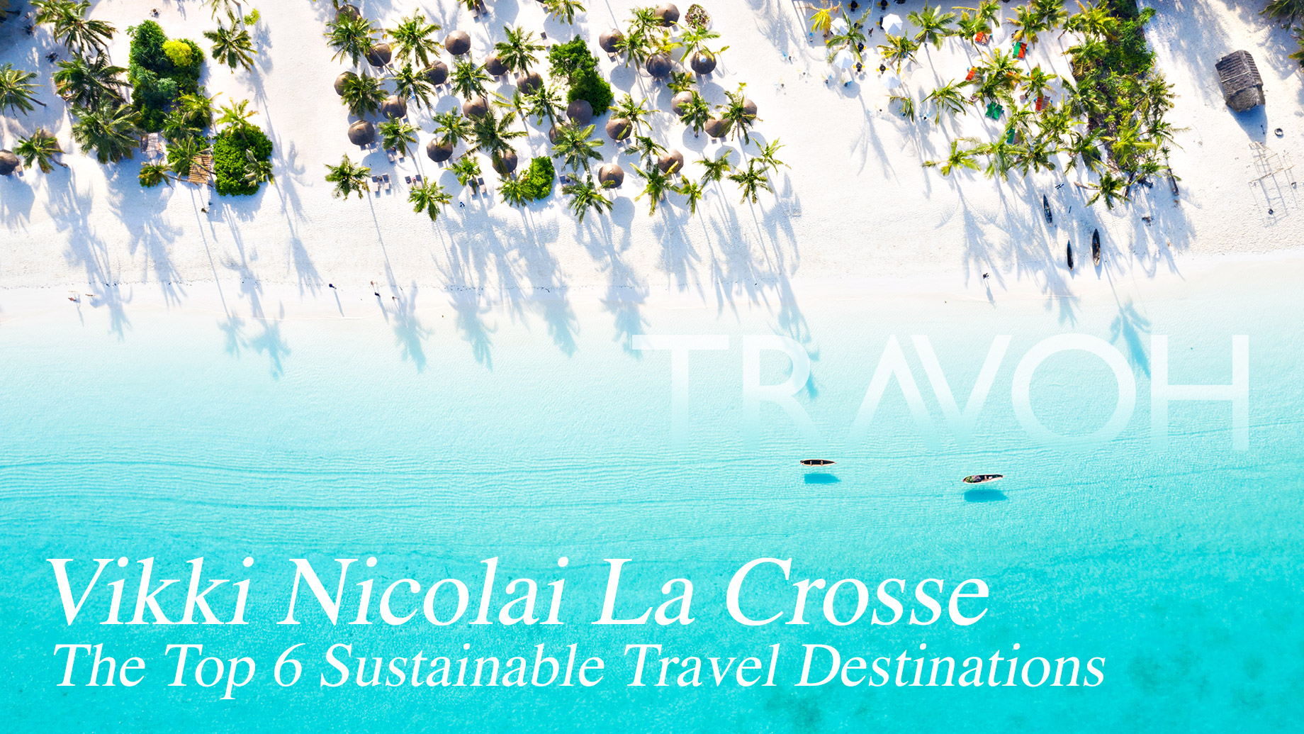 Vikki Nicolai La Crosse Shares The Top 6 Sustainable Travel Destinations