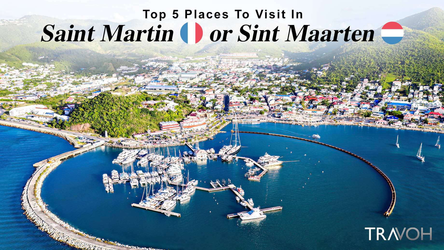 Top 5 Places To Visit In France's Saint Martin Or Sint Maarten Of The Netherlands