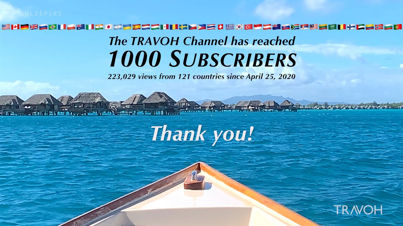 1000 Subscribers Worldwide - TRAVOH - 4K Travel Experiences