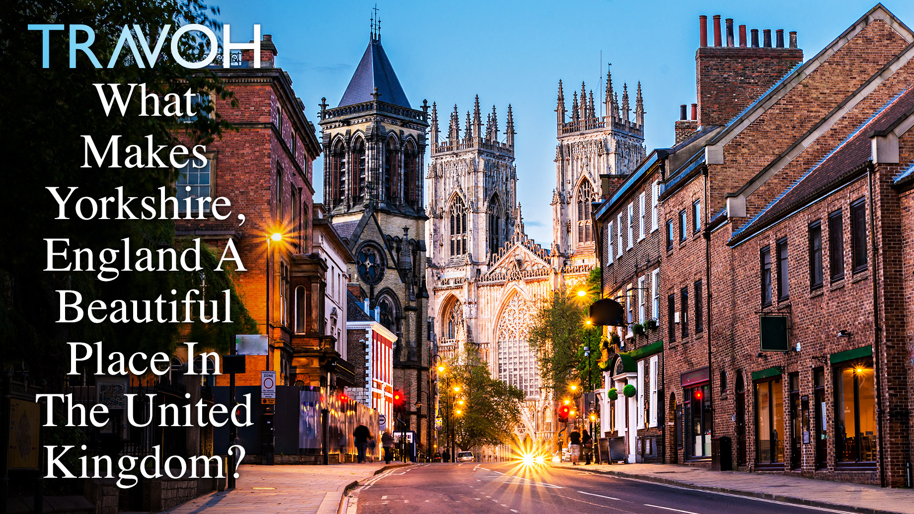 What Makes Yorkshire, England A Beautiful Place In The United Kingdom?