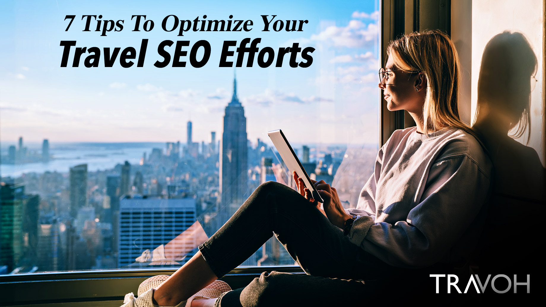 7 Tips To Optimize Your Travel SEO Efforts