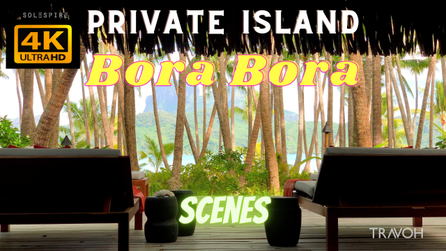 Scenes of Bora Bora - Relaxing Tropical Private Island - Motu Tane, French Polynesia - 4K Travel