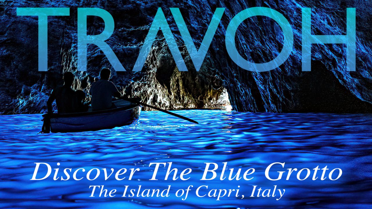Discover The Blue Grotto - The Island of Capri, Italy