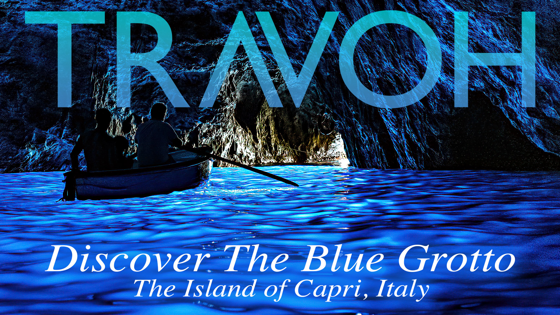 Discover The Blue Grotto – The Island of Capri, Italy