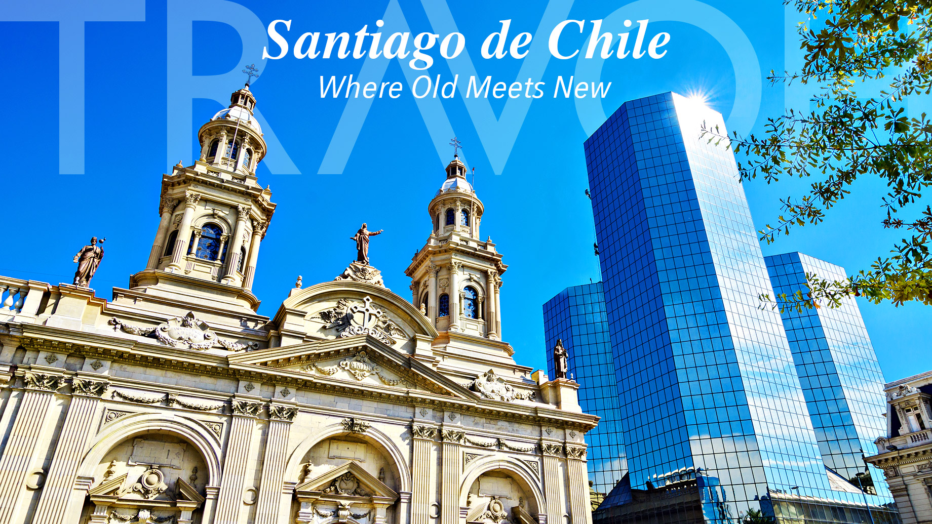 Santiago de Chile - Where Old Meets New