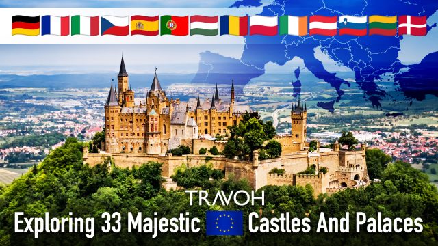Exploring 33 Majestic Castles And Palaces In Europe