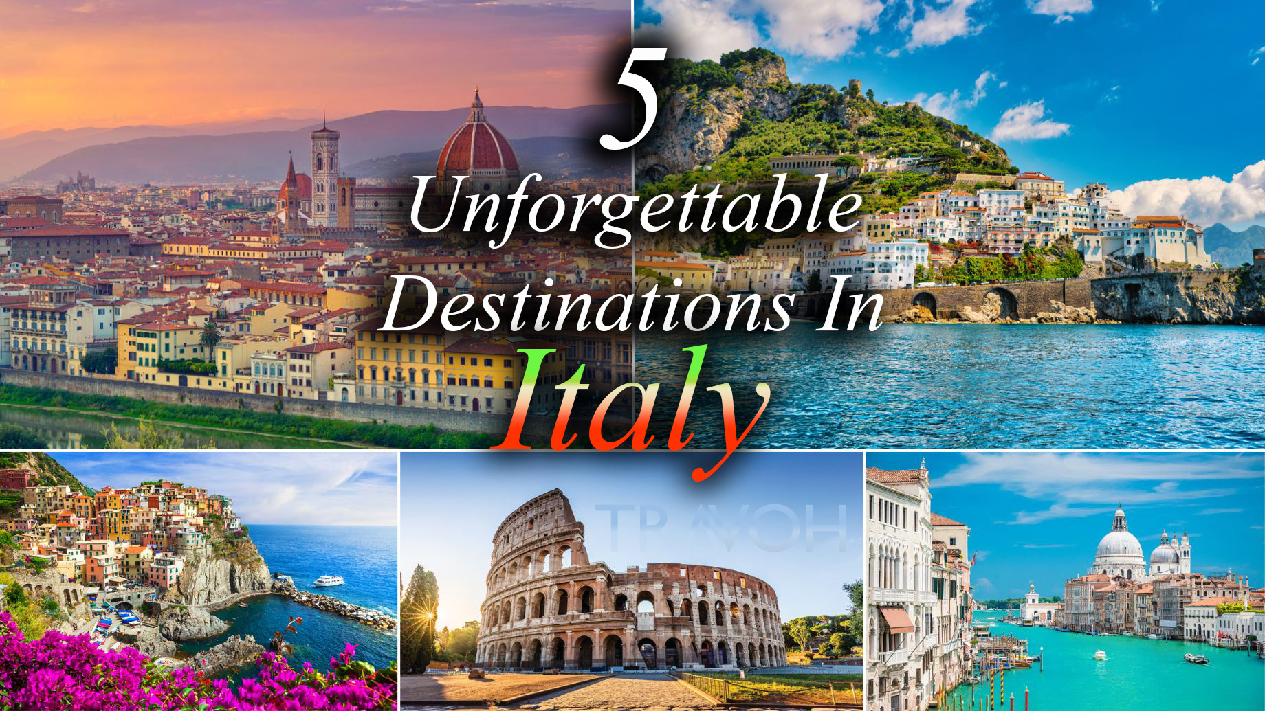 Discovering Italy’s Gems – Top 5 Unforgettable Destinations to Explore