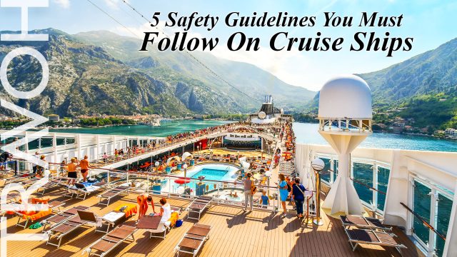 5 Safety Guidelines You Must Follow On Cruise Ships