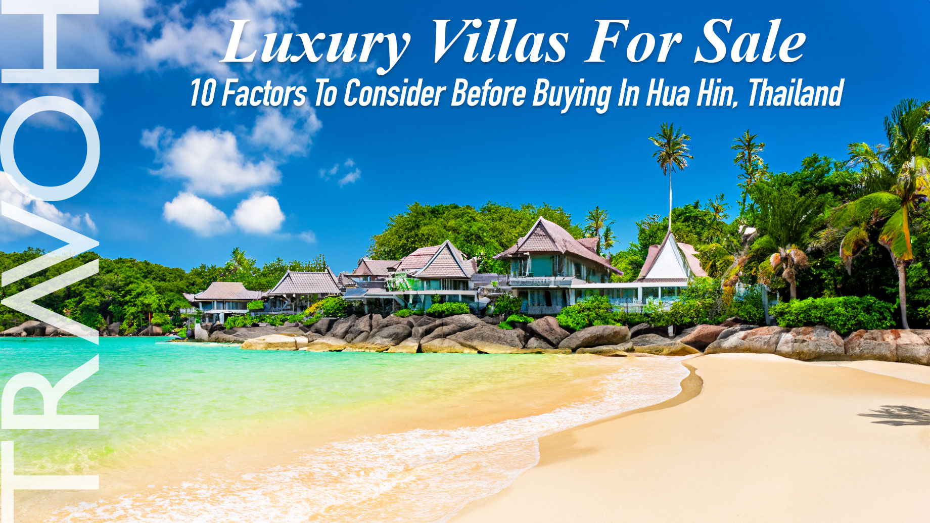 Luxury Villas For Sale: 10 Factors To Consider Before Buying In Hua Hin, Thailand