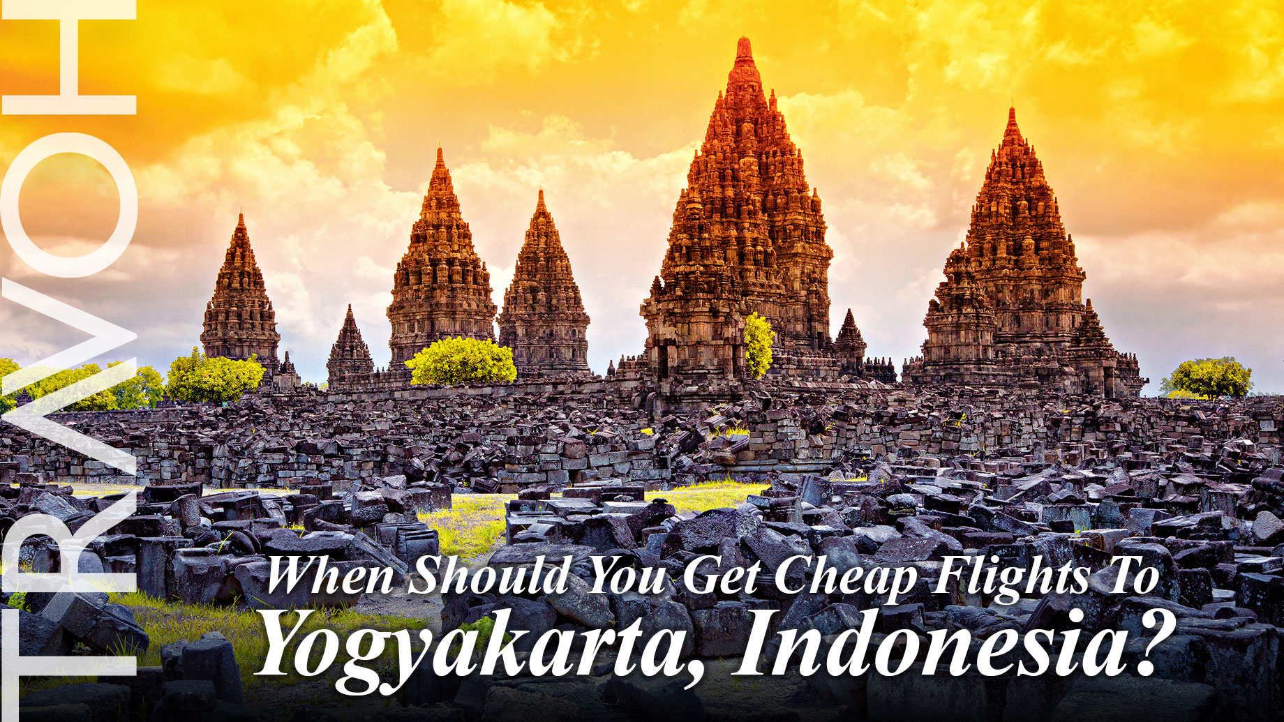 When Should You Get Cheap Flights To Yogyakarta, Indonesia?