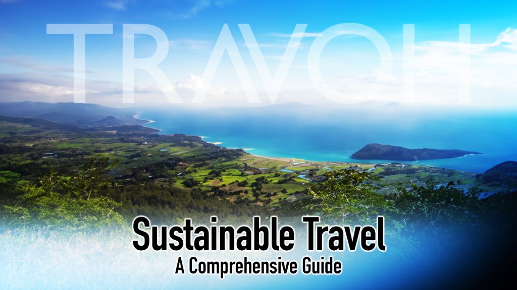 A Comprehensive Guide to Sustainable Travel – TRAVOH