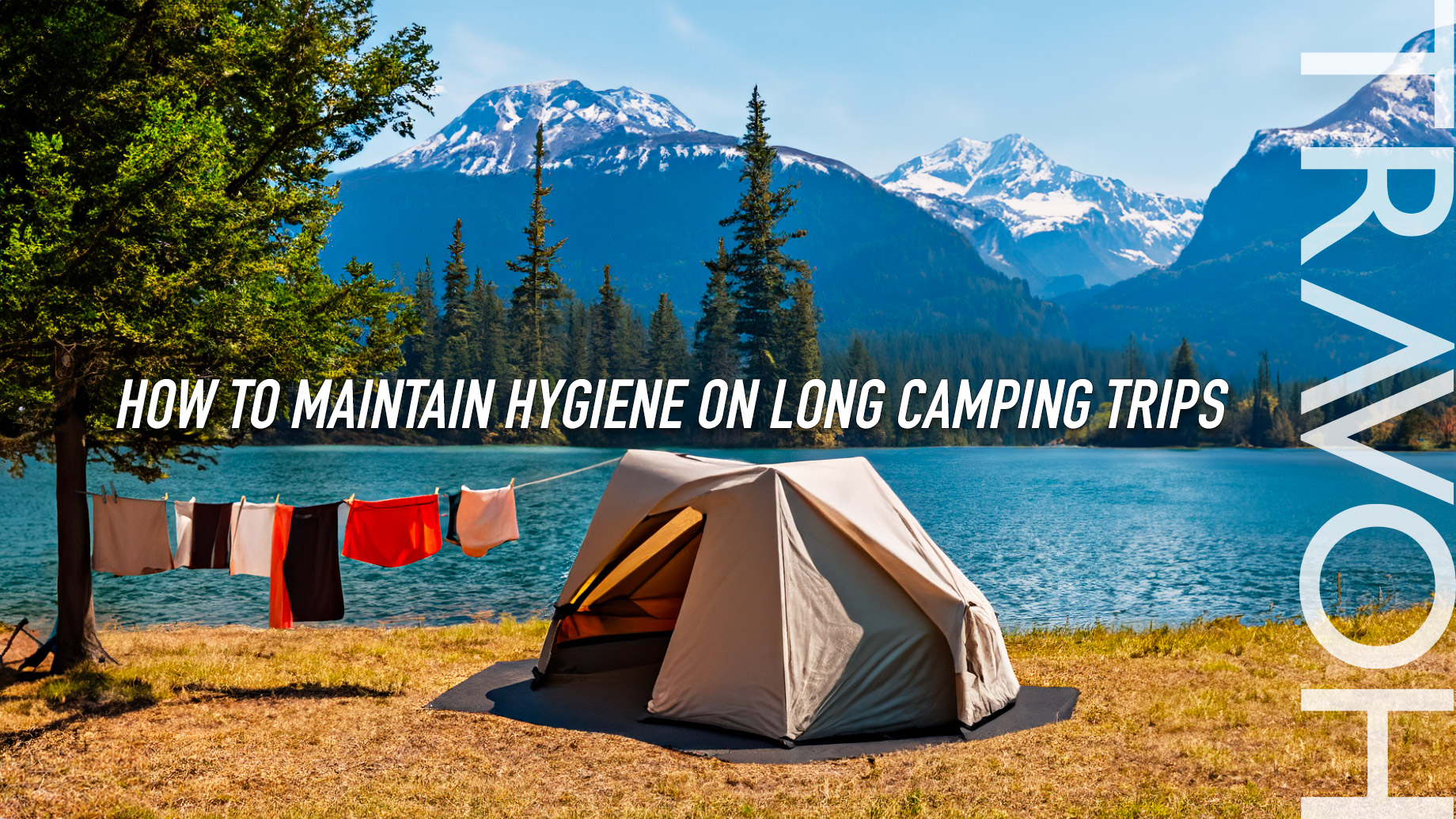 How To Maintain Hygiene on Long Camping Trips