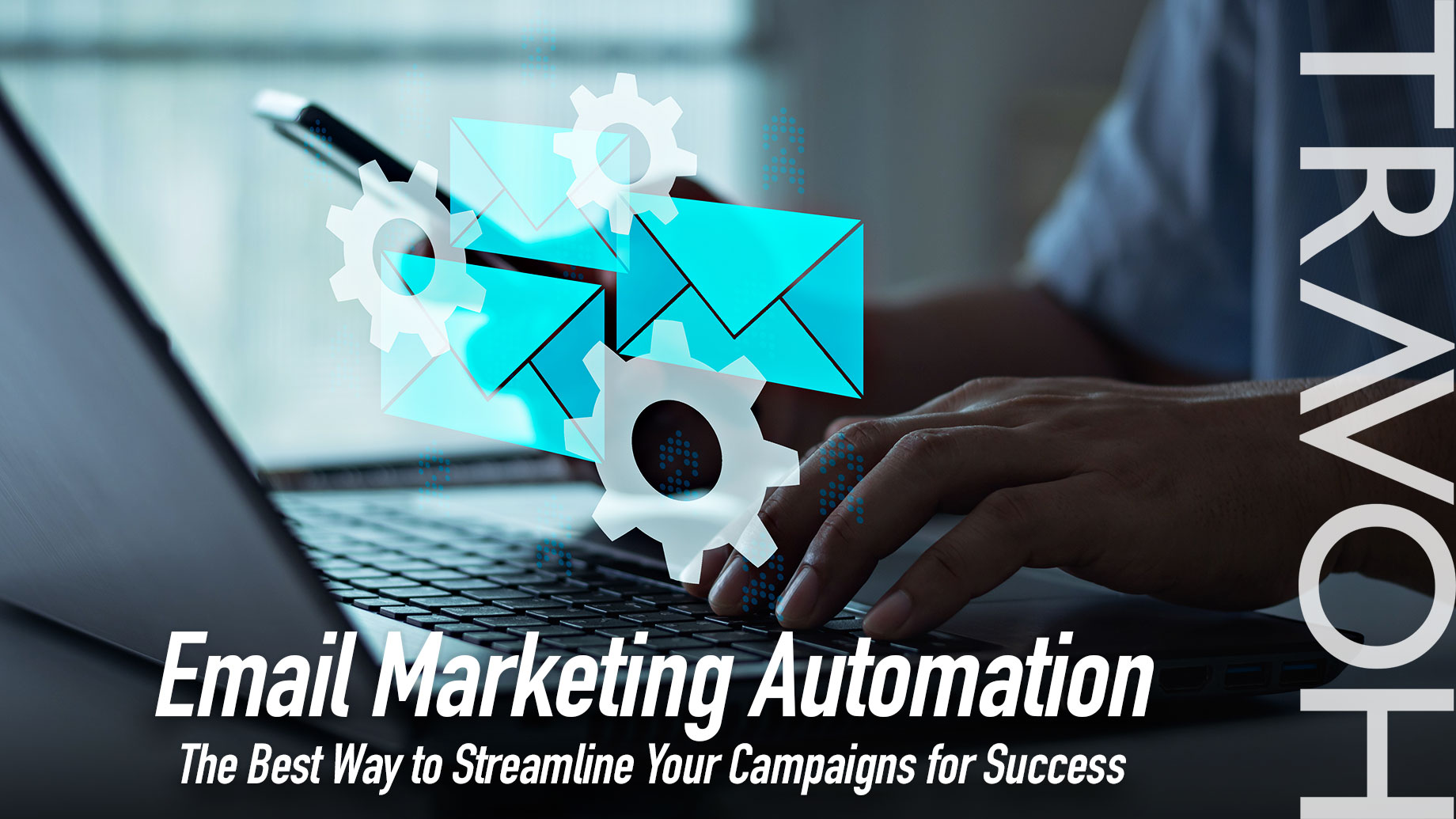 Email Marketing Automation The Best Way to Streamline Your Campaigns for Success